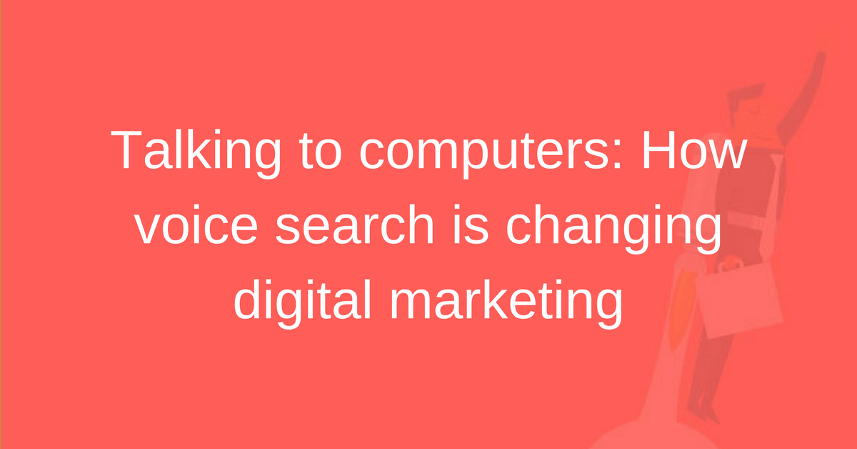 how-voice-search-is-changing-digital-marketing