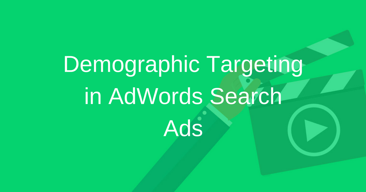 Demographic Targeting in AdWords Search Ads - ParaCore